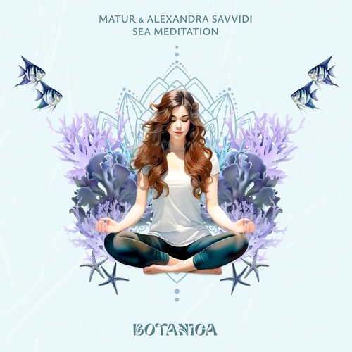 Alexandra Savvidi & Matur - Sea Meditation [BTNC003]